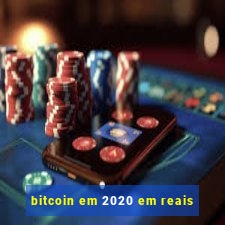 bitcoin em 2020 em reais